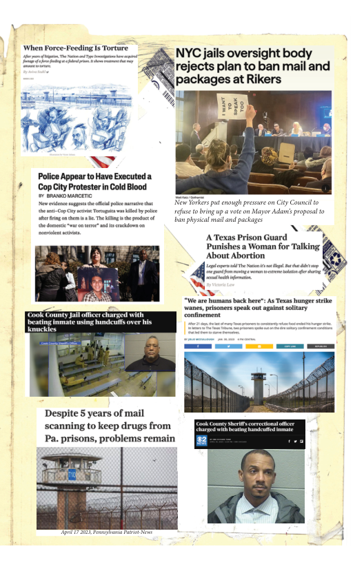 YT }1 ‘When Force-Feeding I Tortare & NYCjails oversight rejects plan to ban mail and ) packages at Rikers  \  Police Appear to Have Executed a CopCity Protesterin Cold Blood  weh prece on it and packages  N s Afexas Prison Guard P Punishes a Woman for Talking About Abortion  wanes. prsonersspek ot agalntsoltary  Despite 5 years of mail scanning to keep drugs from | Pa. prisons, problems remain  